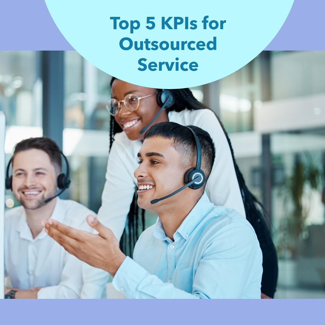 Top 5 KPIs to Track in Outsourced Customer Service